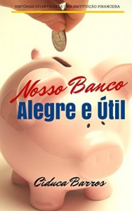Baixar Nosso Banco Alegre E Util pdf, epub, eBook