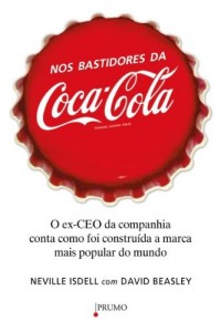 Baixar Nos bastidores da Coca-Cola: O Ex-CEO da companhia conta como foi constru&iacute;da a marca mais popular do mundo pdf, epub, eBook