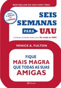 Baixar Seis semanas para UAU: Fique mais magra que todas as suas amigas pdf, epub, eBook