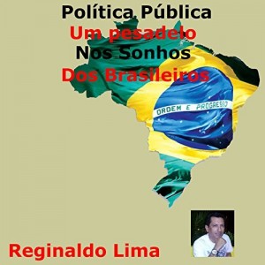 Baixar Pol&iacute;tica P&uacute;blica Um Pesadelo Nos Sonhos Dos Brasileiros. pdf, epub, eBook