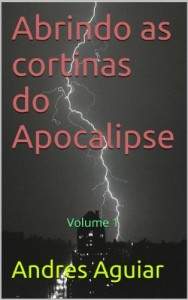 Baixar Abrindo as cortinas do Apocalipse: Volume 1 pdf, epub, eBook