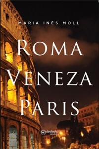 Baixar Roma Veneza Paris pdf, epub, eBook