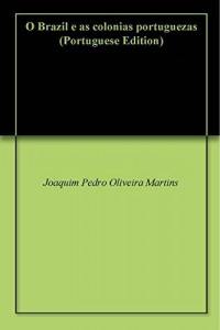 Baixar O Brazil e as colonias portuguezas pdf, epub, eBook
