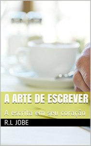 Baixar A Arte de Escrever: A escrita em seu coração pdf, epub, eBook