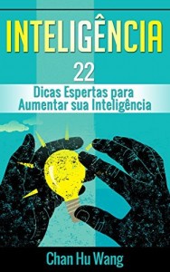 Baixar Intelig&ecirc;ncia: 22 Dicas Espertas para Aumentar sua Intelig&ecirc;ncia pdf, epub, eBook