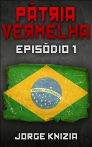 Baixar P&aacute;tria Vermelha: Epis&oacute;dio 1 (O longo pesadelo) pdf, epub, eBook