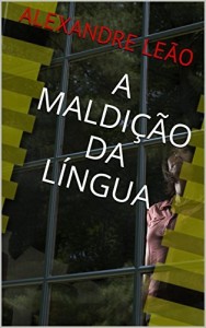 Baixar A Maldi&ccedil;&atilde;o da L&iacute;ngua pdf, epub, eBook