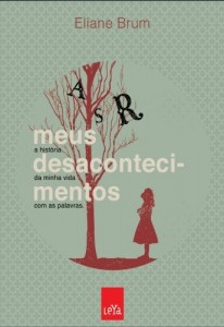 Baixar Meus desacontecimentos : a história da minha vida com as palavras pdf, epub, eBook