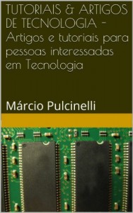 Baixar TUTORIAIS & ARTIGOS DE TECNOLOGIA – Artigos e tutoriais para pessoas interessadas em Tecnologia pdf, epub, eBook