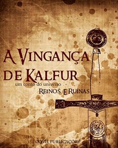 Baixar A VINGAN&Ccedil;A DE KALFUR: Um Conto do Universo Reinos & Ru&iacute;nas pdf, epub, eBook
