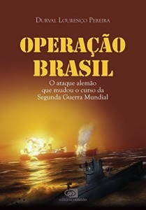 Baixar Operação Brasil: o ataque alemão que mudou o curso da Segunda Guerra Mundial pdf, epub, eBook