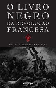 Baixar O Livro Negro da Revolução Francesa pdf, epub, eBook