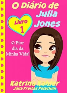 Baixar O Di&aacute;rio de Julia Jones – O Pior dia da Minha Vida! pdf, epub, eBook
