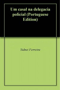 Baixar Um casal na delegacia policial pdf, epub, eBook