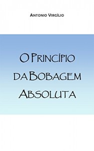 Baixar O Princípio da Bobagem Absoluta pdf, epub, eBook