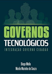Baixar Governos Tecnol&oacute;gicos – Integra&ccedil;&atilde;o Governo Cidad&atilde;o. pdf, epub, eBook