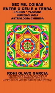 Baixar DEZ MIL COISAS ENTRE O CÉU E A TERRA: I Ching Taoismo Numerologia Astrologia Chinesa pdf, epub, eBook