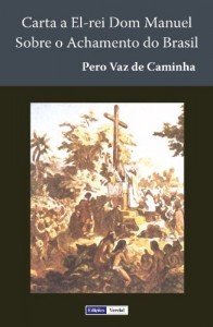 Baixar Carta a El-rei Dom Manuel Sobre o Achamento do Brasil pdf, epub, eBook
