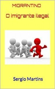Baixar Migrantino, o imigrante ilegal pdf, epub, eBook