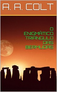 Baixar O ENIGMÁTICO TRIÂNGULO DAS BERMUDAS pdf, epub, eBook
