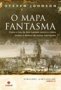 Baixar O mapa fantasma: como a luta de dois homens contra a cólera mudou o destino de nossas metrópoles pdf, epub, eBook