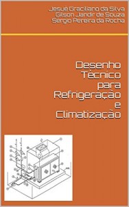 Baixar Desenho Técnico para Refrigeração e Climatização: com 100 questões resolvidas. pdf, epub, eBook