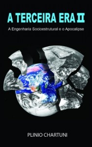 Baixar A TERCEIRA ERA II: A ENGENHARIA SOCIOESTRUTURAL E O APOCALIPSE pdf, epub, eBook