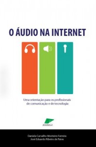 Baixar O Áudio na Internet: Uma orientação para profissionais de comunicação e de tecnologia pdf, epub, eBook
