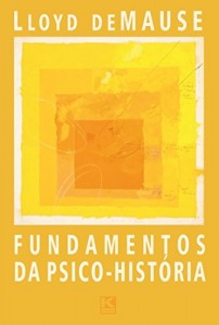 Baixar Fundamentos da Psico-História: O estudo das motivações históricas pdf, epub, eBook