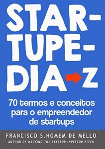 Baixar Startupedia: 70 Termos e Conceitos Essenciais Para o Empreendedor de Startups pdf, epub, eBook