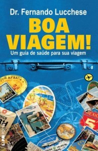Baixar Boa Viagem!: Um guia de sa&uacute;de para sua viagem pdf, epub, eBook