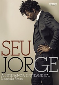 Baixar Seu Jorge: A Inteligência é Fundamental pdf, epub, eBook