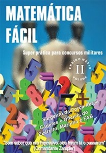 Baixar MATEMÁTICA FÁCIL-SUPER PRÁTICA PARA CONCURSOS MILITARES-ENSINO MÉDIO-VOLUME II: MATEMÁTICA FÁCIL PARA CONCURSOS MILITARES-ENSINO MÉDIO-VOLUME II pdf, epub, eBook