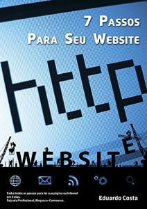 Baixar 7 Passos Para Seu Website: Saiba todos os passos para ter sua página na internet em 4 dias. Seja ela Profissional… pdf, epub, eBook