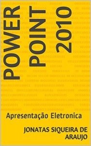 Baixar Power Point 2010: Apresentação Eletronica pdf, epub, eBook