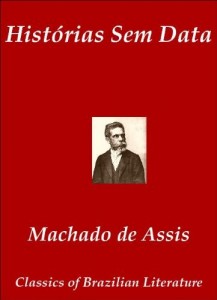 Baixar Hist&oacute;rias Sem Data (Classics of Brazilian Literature Livro 13) pdf, epub, eBook