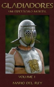 Baixar Gladiadores um espet&aacute;culo mortal Volume 1 pdf, epub, eBook