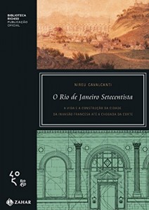 Baixar O Rio de Janeiro setecentista: A vida e a construção da cidade da invasão francesa até a chegada da corte pdf, epub, eBook