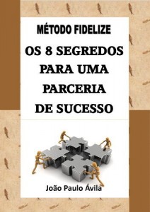 Baixar MÉTODO FIDELIZE Os 8 Segredos Para uma Parceria de Sucesso pdf, epub, eBook