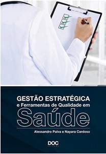 Baixar GEST&Atilde;O ESTRAT&Eacute;GICA E FERRAMENTAS DE QUALIDADE EM SA&Uacute;DE pdf, epub, eBook