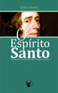 Baixar O Esp&iacute;rito Santo: Uma compila&ccedil;&atilde;o da extraordin&aacute;ria obra do "Pr&iacute;ncipe dos Puritanos" pdf, epub, eBook