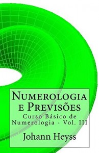 Baixar Numerologia e Previs&otilde;es: Curso B&aacute;sico de Numerologia – Vol. III (Curso de Numerologia Livro 3) pdf, epub, eBook