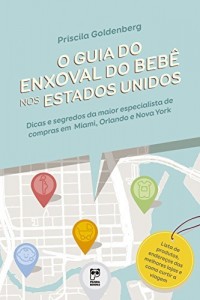 Baixar O guia do enxoval do bebe nos estados unidos: Dicas e segredos da maior especialista de compras em miami, orlando… pdf, epub, eBook