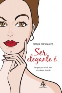 Baixar Ser elegante é…: Um guia para se sair bem em qualquer situação pdf, epub, eBook