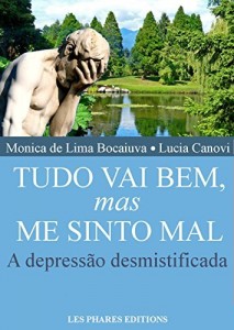 Baixar Tudo vai bem, mas me sinto mal: A depressão desmistificada (Cansou de viver ? Livro 1) pdf, epub, eBook