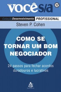 Baixar Como se tornar um bom negociador: 24 passos para fechar acordos duradouros e lucrativos (Voc&ecirc; S/A Livro 12) pdf, epub, eBook