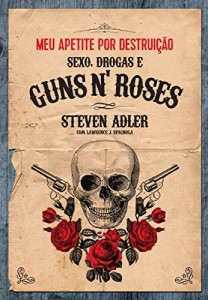 Baixar Meu apetite por destruição – Sexo, Drogas e Guns N” Roses pdf, epub, eBook