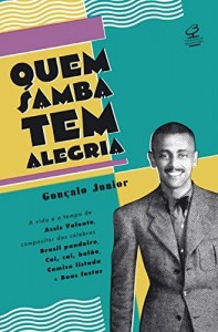 Baixar Quem Samba Tem Alegria: A vida e o tempo de Assis Valente, compositor das c&eacute;lebres Brasil pandeiro, Cai, cai,… pdf, epub, eBook