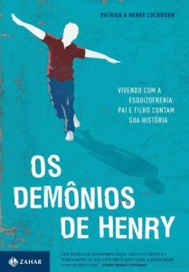 Baixar Os Dem&ocirc;nios de Henry – Vivendo com a esquizofrenia: pai e filho contam sua hist&oacute;ria pdf, epub, eBook