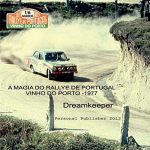 Baixar A magia do Rallye de Portugal – Vinho do Porto 1977: O melhor Rallye do mundo (Photo Travel Livro 2) pdf, epub, eBook